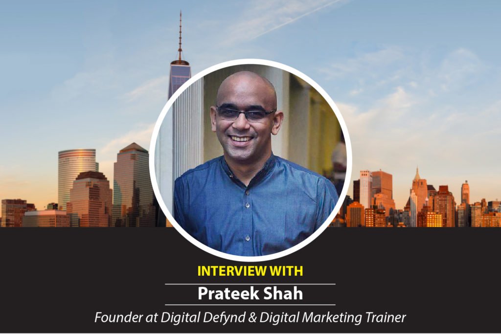 Prateek Shah Shares all that you need to know about digital marketing