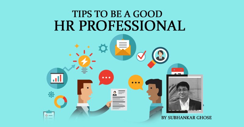 Tips To Be A Good HR Professional | The world of HR Jobs