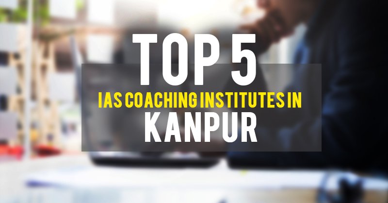 list of ias coaching in kanpur
