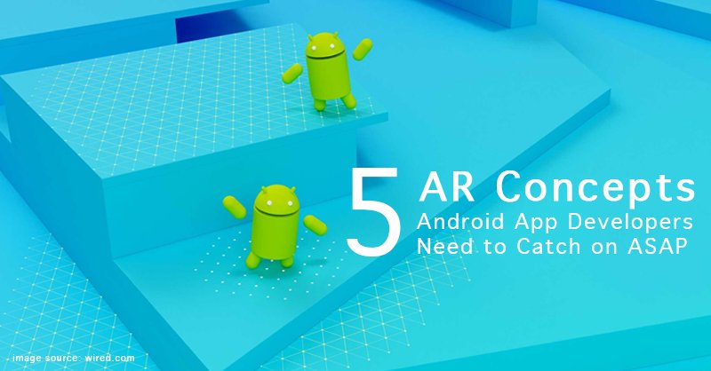 5 ARCore Concepts Android App Developers Need to Catch on ASAP