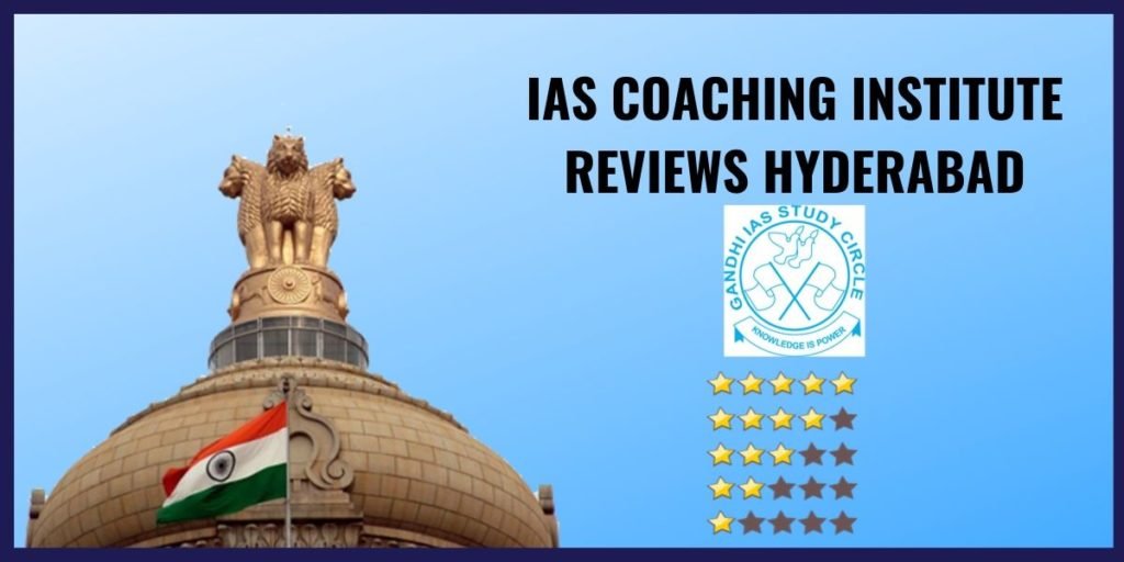 Reviews on IAS Coaching in hyderabad