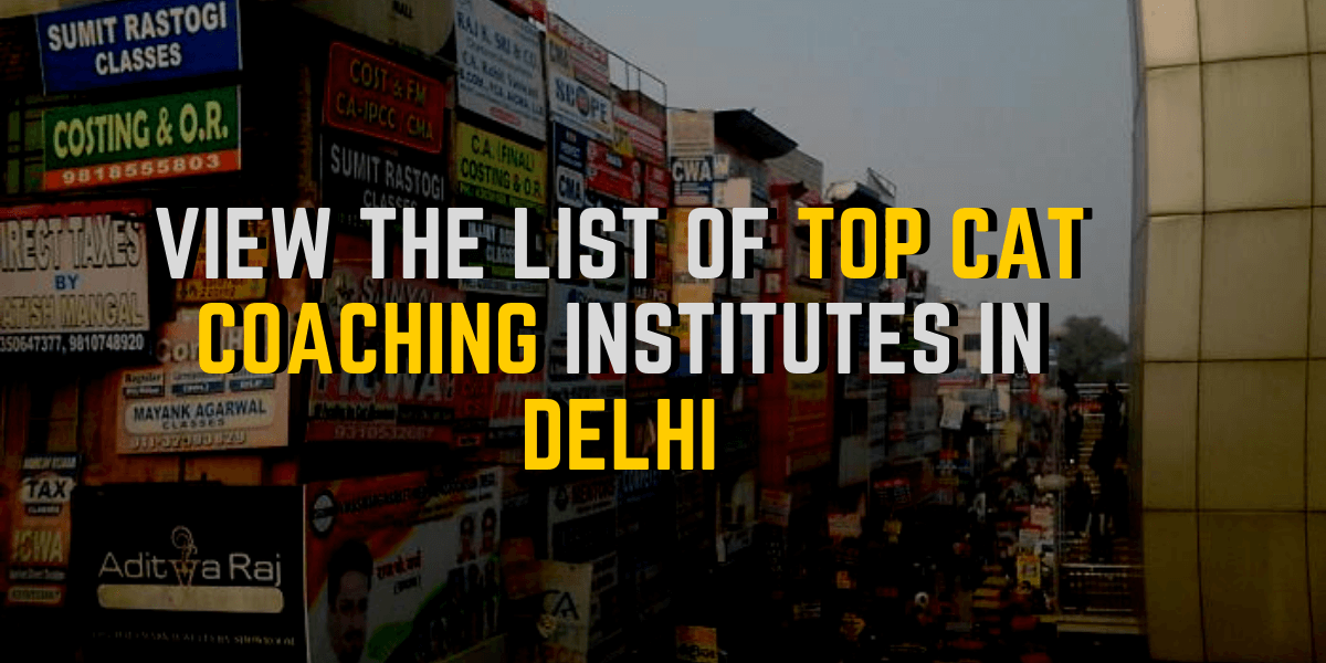 View the list of top cat coaching in delhi