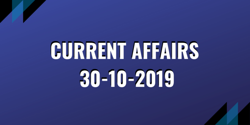 ias coaching current affairs 30-10-2019