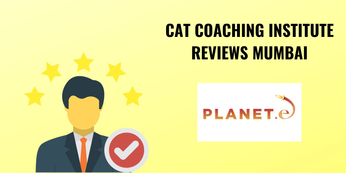 Planet E CAT Institute Review – CAT Coaching Institute In Mumbai