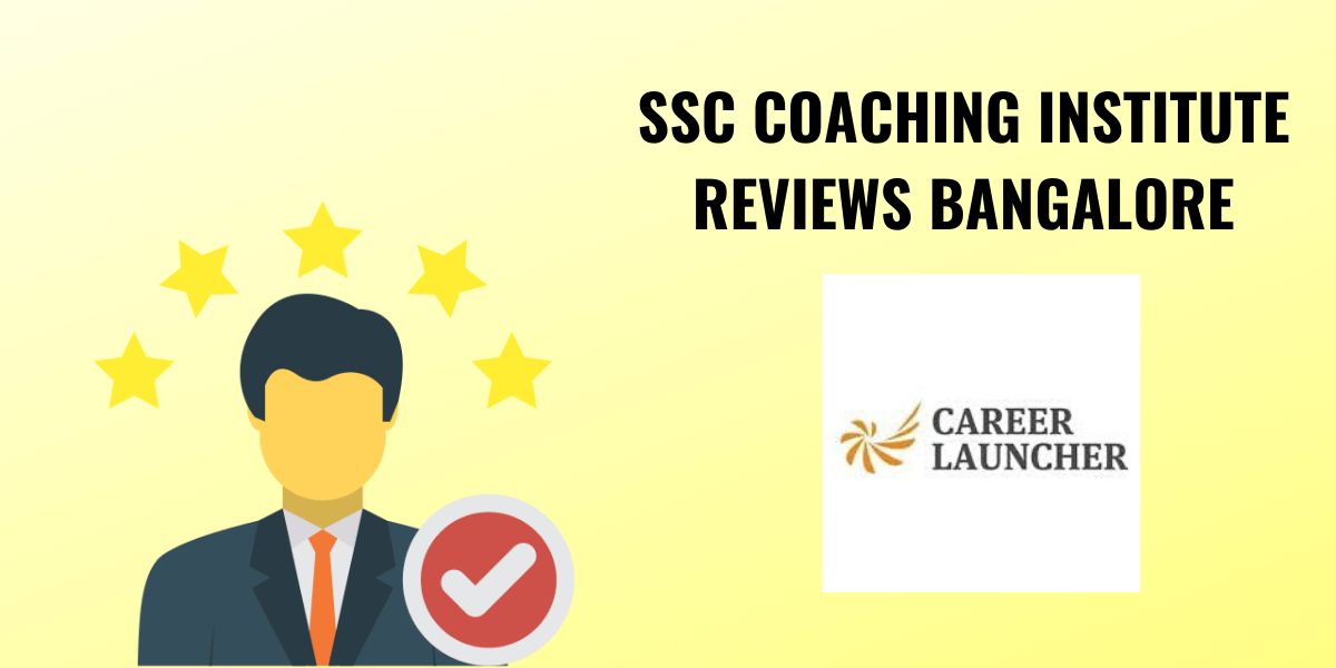 Career Launcher SSC Institute Review – SSC Institute In Bangalore
