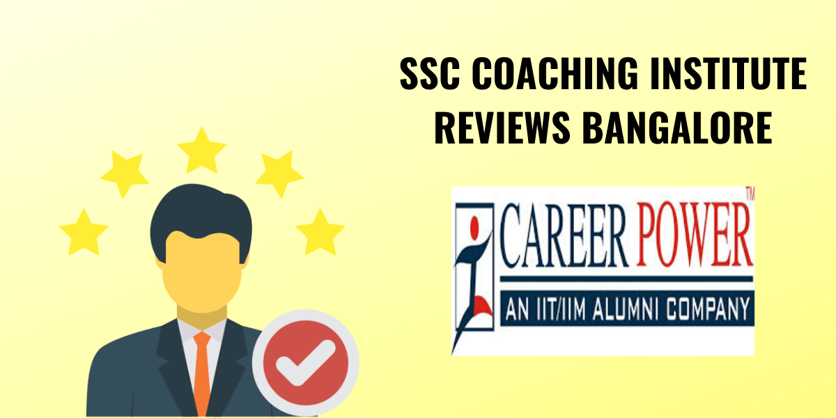 Career Power SSC Institute Review – SSC Institute In Bangalore