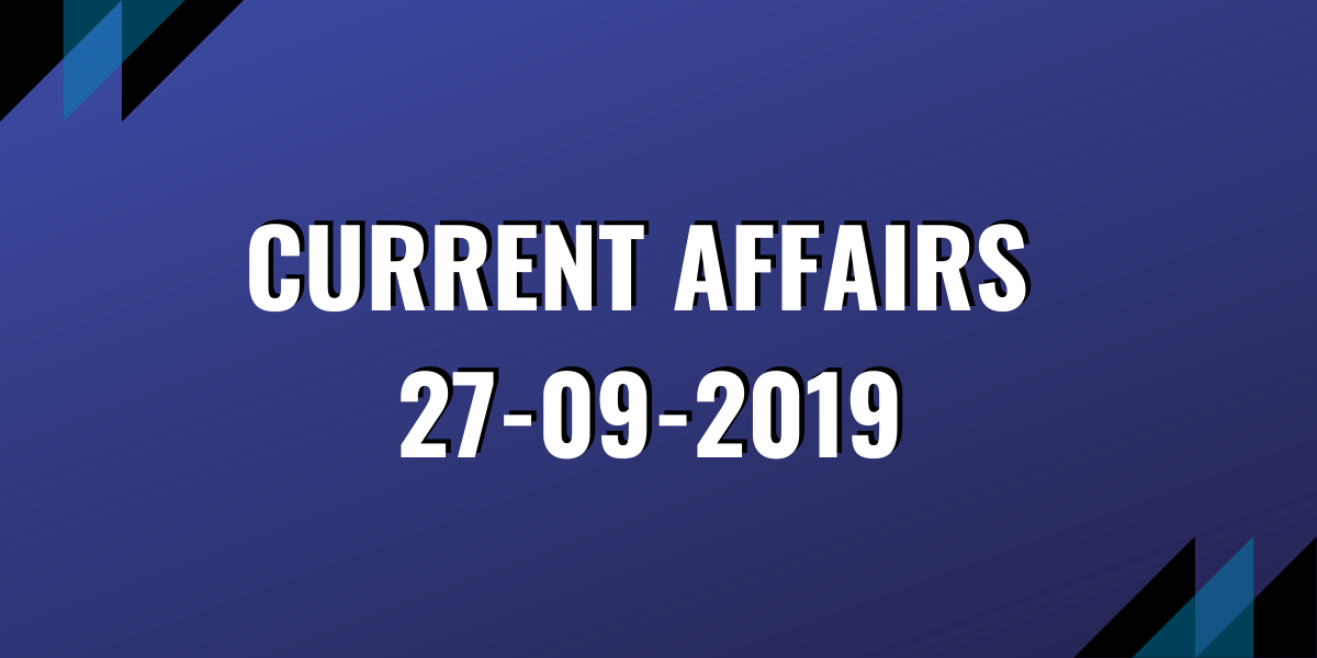 upsc exam current affairs 27-09-2019