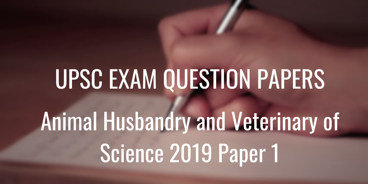 UPSC Question Paper Animal Husbandry and Veterinary of Science 2019 Solved Paper 1