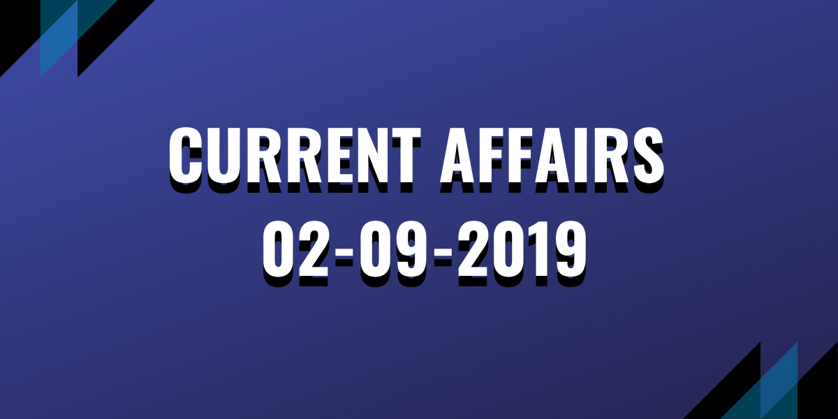 Current Affairs 02-09-2019