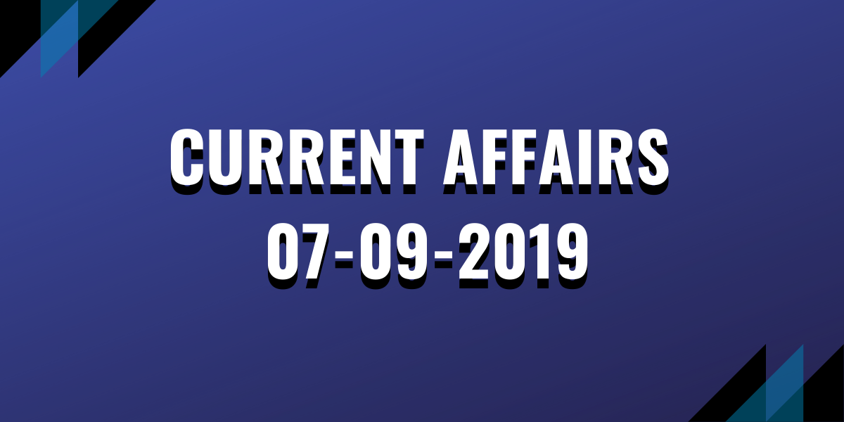 Current Affairs 07-09-2019 (1)
