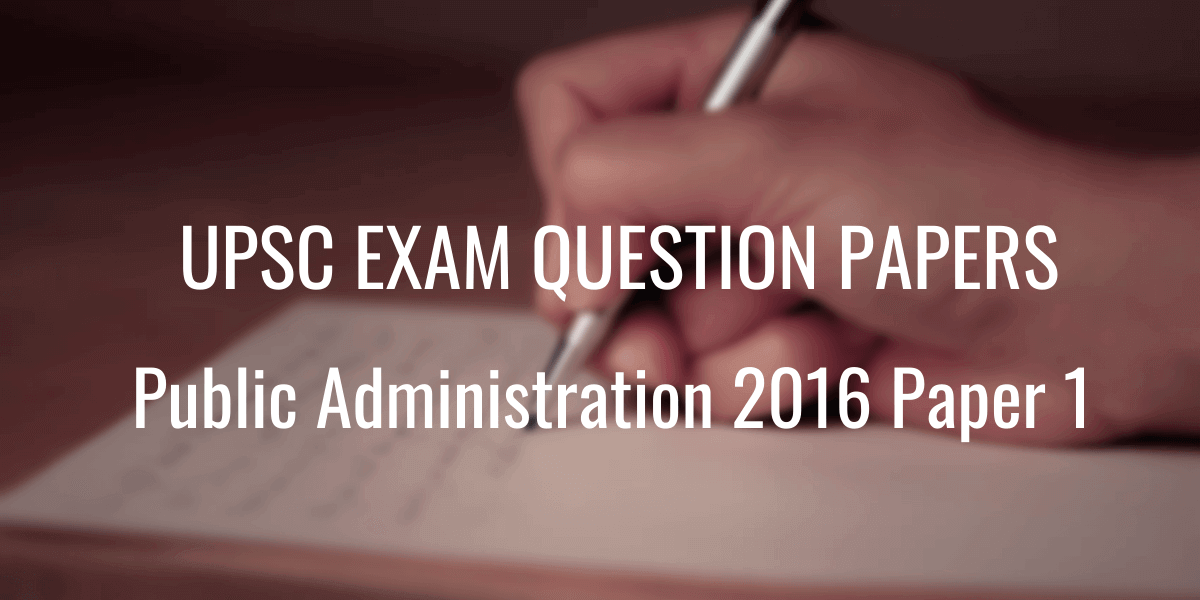 UPSC Question Paper Public Administration 2016 1