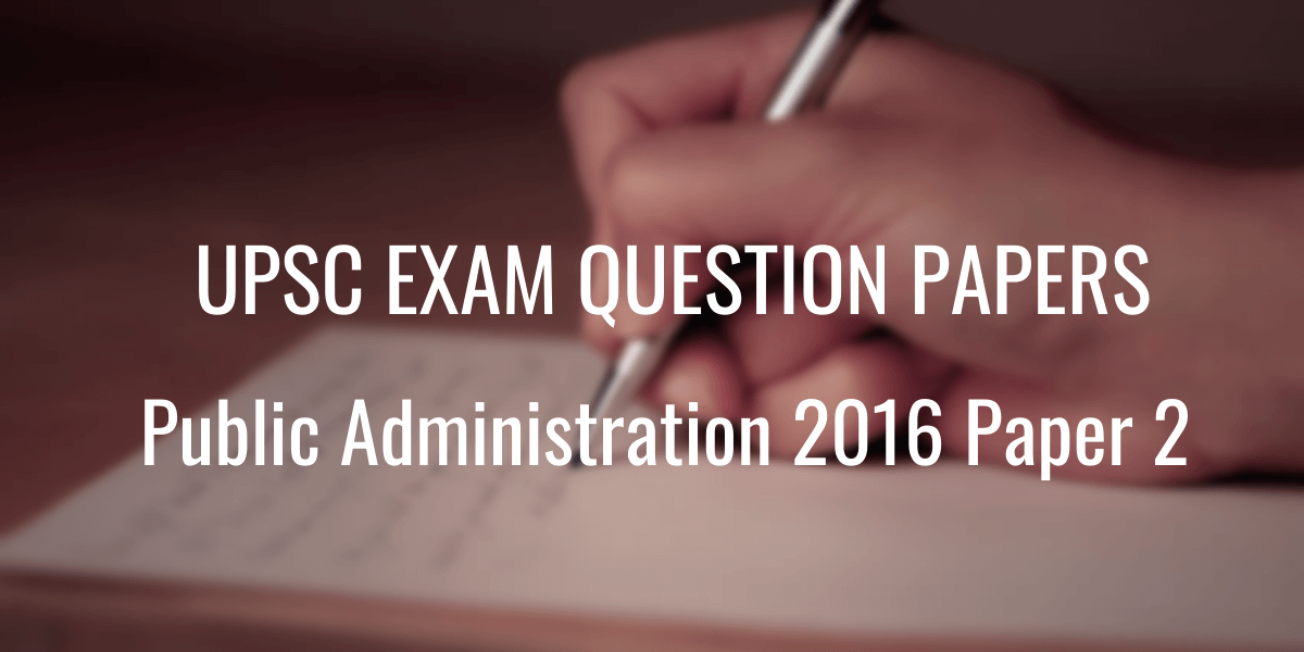 UPSC Question Paper Public Administration 2016 2