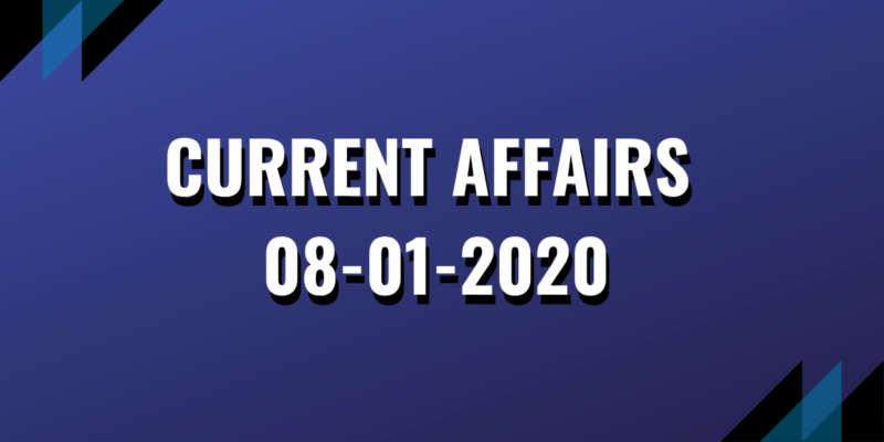 upsc exam current affairs 08-01-2020