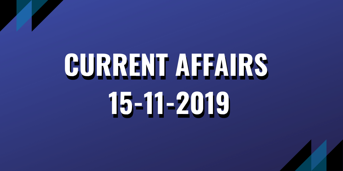 upsc exam current affairs 15-11-2019