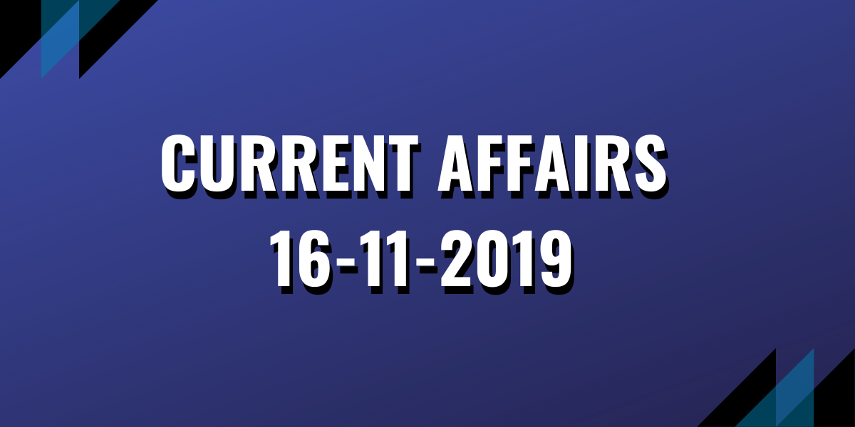 upsc exam current affairs 16-11-2019