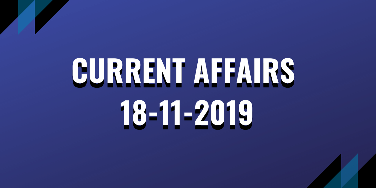 upsc exam current affairs 18-11-2019