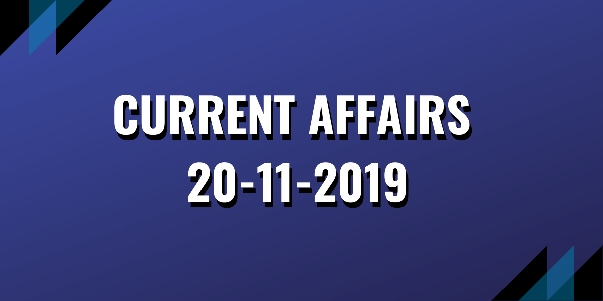 upsc exam current affairs 20-11-2019