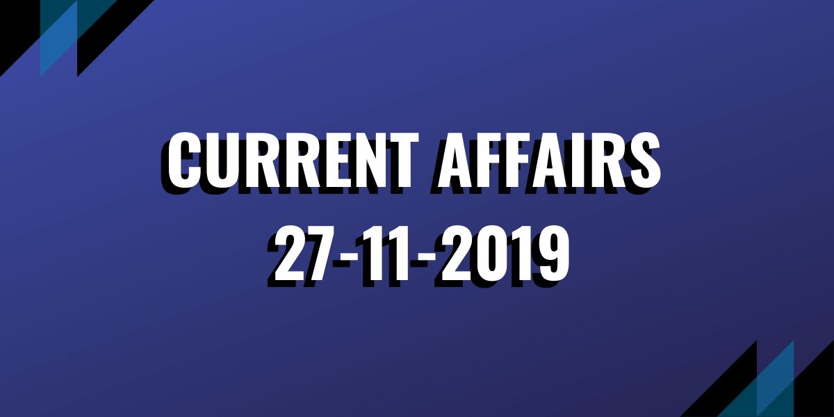 upsc exam current affairs 27-11-2019