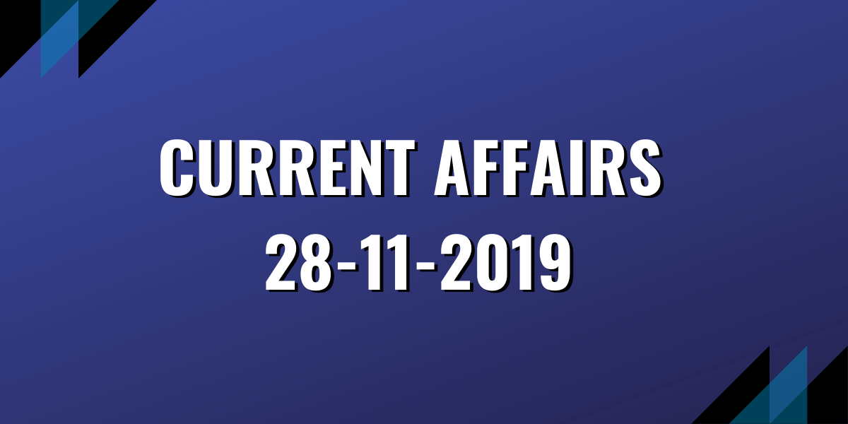 upsc exam current affairs 28-11-2019