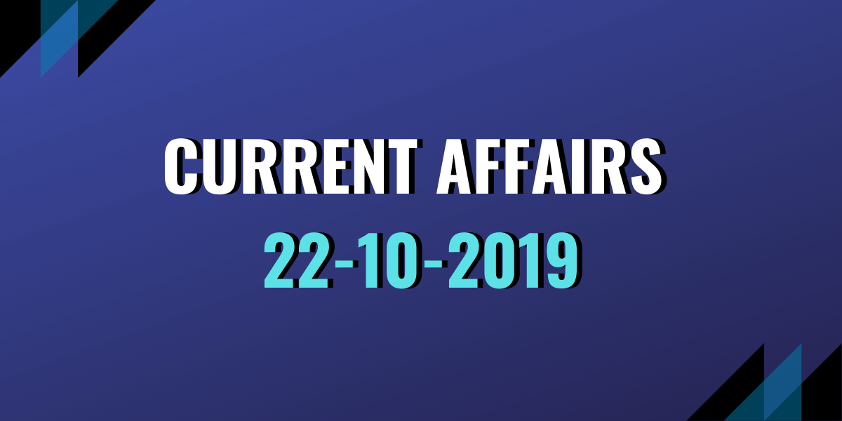 upsc exam current affairs 22-10-2019