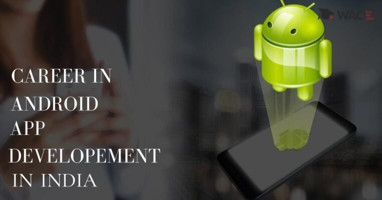 Careers in Android Development in India