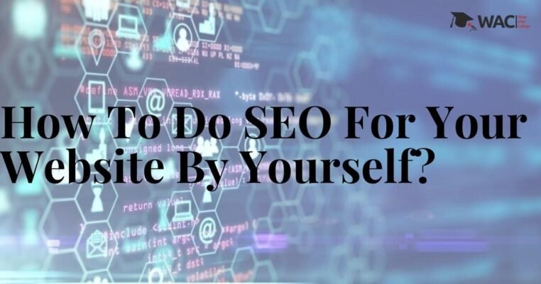 How To Do SEO For Your Website By Yourself