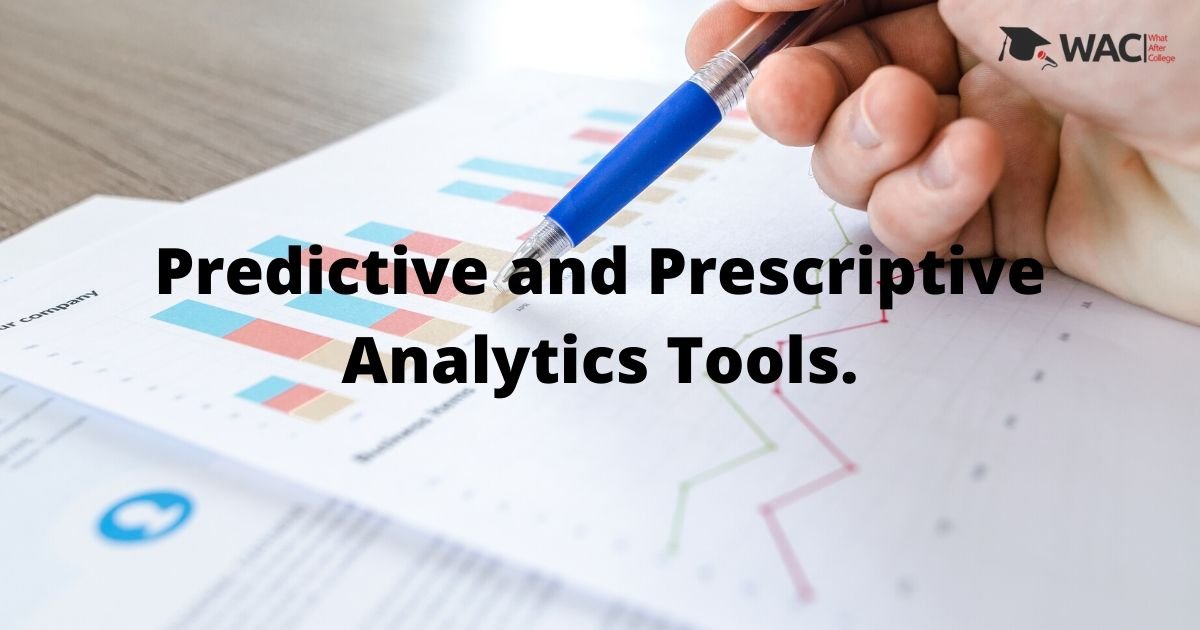 Predictive and Prescriptive Analytics Tools.