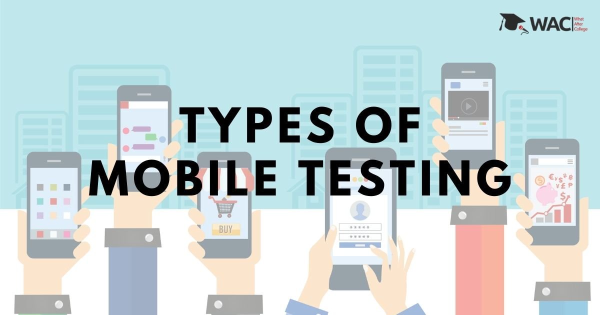 Types Of Mobile Testing