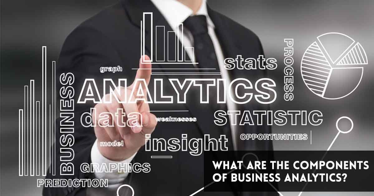 Components of Business Analytics