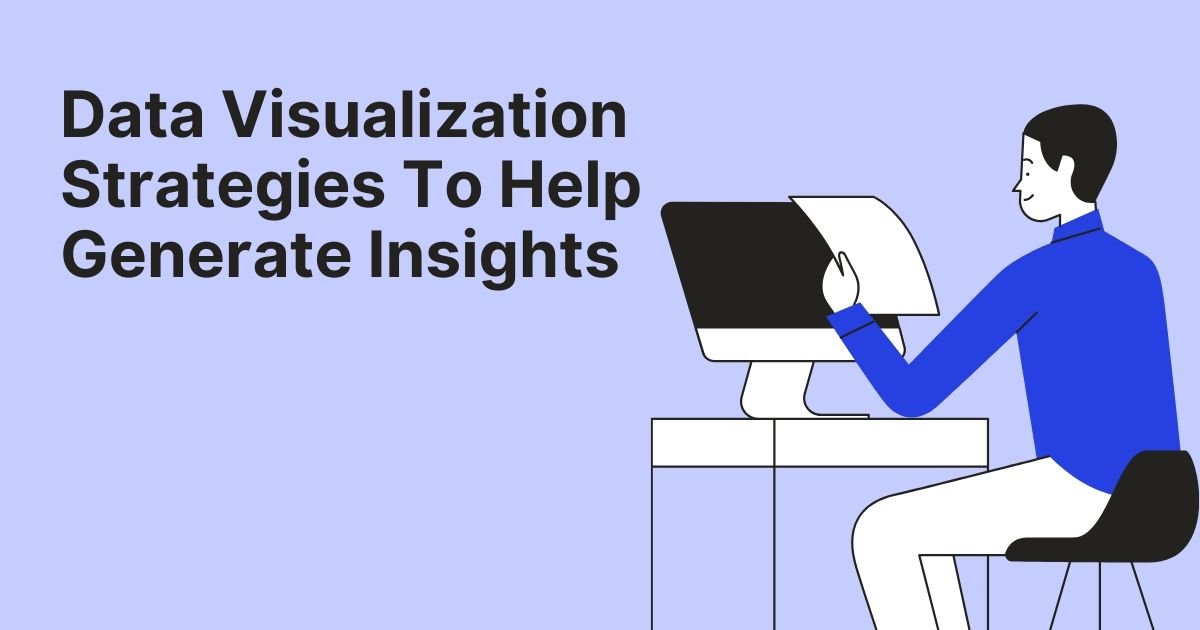 data visualization to generate insights