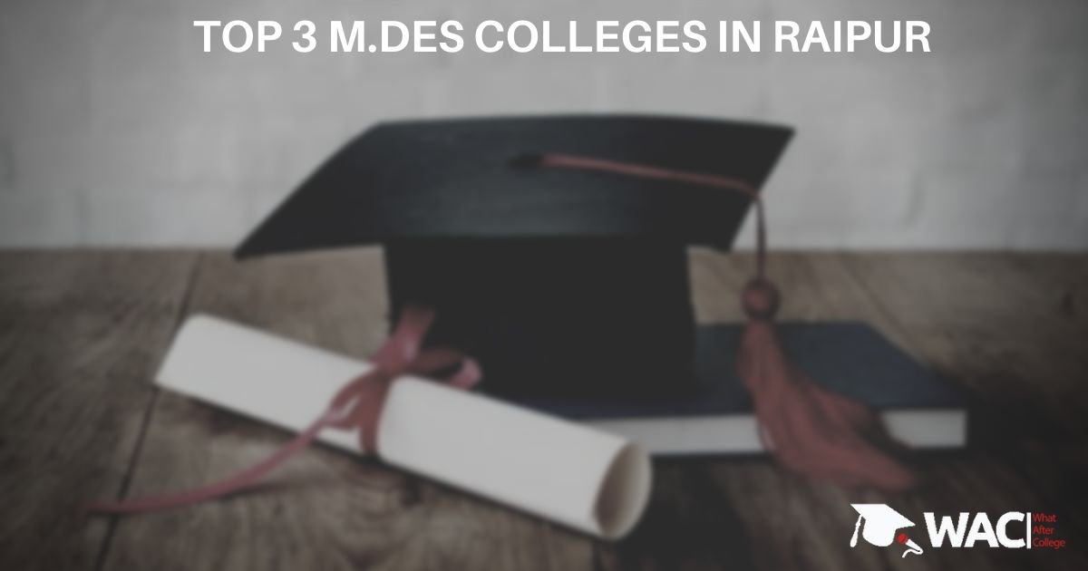 Top 3 Master Of Design Colleges In Raipur | Fee | Syllabus | Placement