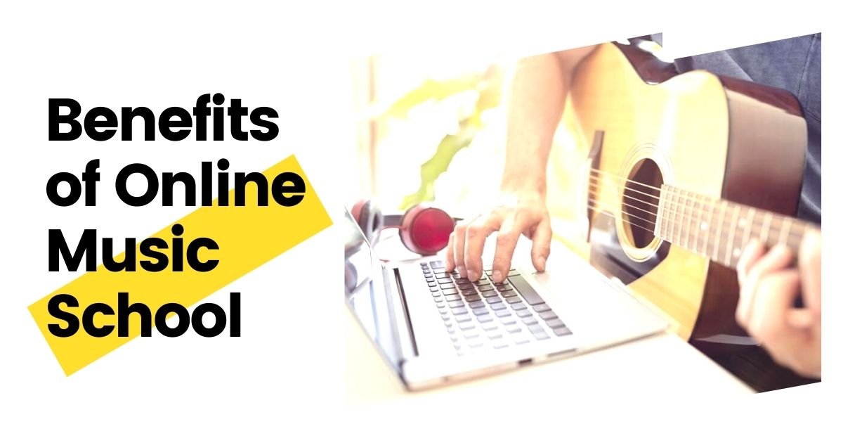 Top Benefits Of Attending An Online Music School