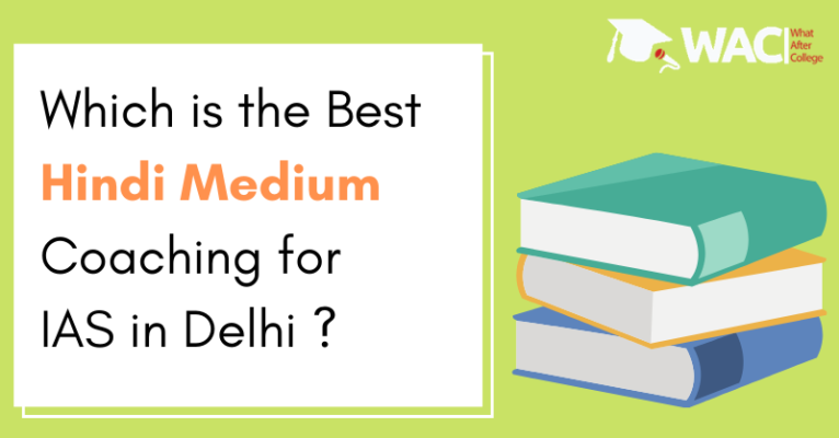 Which is the Best Hindi Medium Coaching for IAS in Delhi