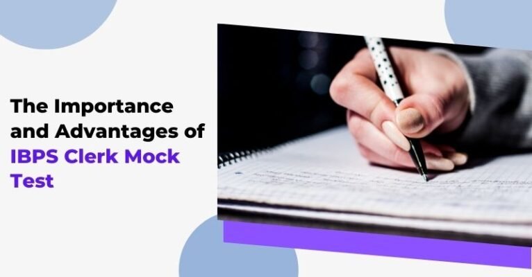 The Importance and Advantages of IBPS Clerk Mock Test