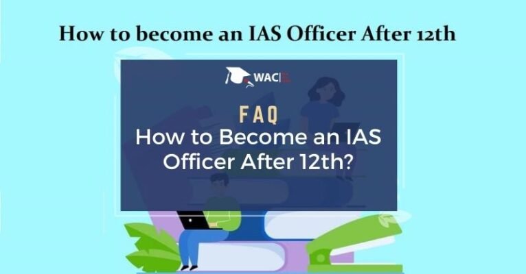 How to Become an IAS Officer After 12th