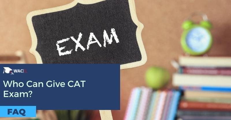 Who Can Give CAT Exam?