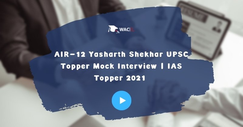 AIR-12 Yasharth Shekhar UPSC Topper Mock Interview | IAS Topper 2021 