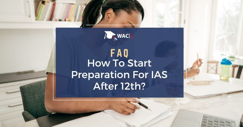 How To Start Preparation For IAS After 12th?