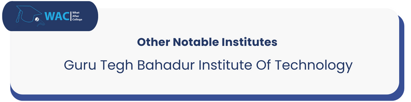 Guru Tegh Bahadur Institute Of Technology
