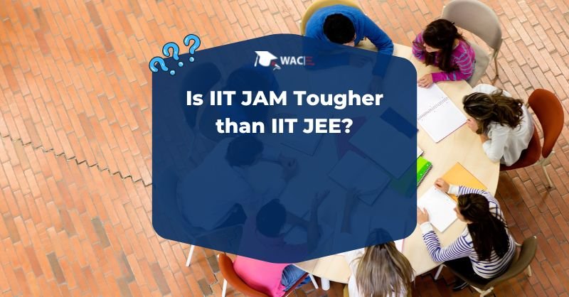 Is IIT JAM Tougher than IIT JEE?