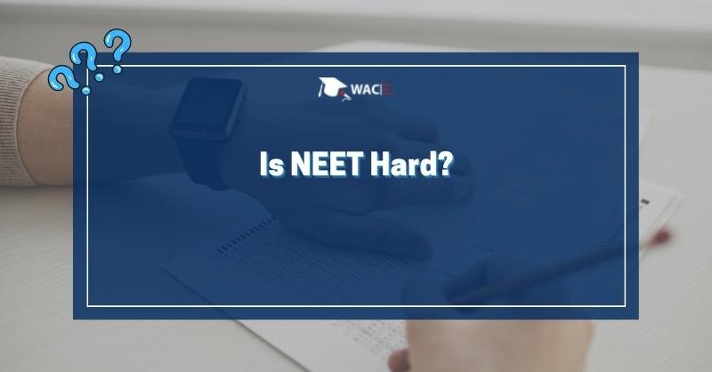 Is NEET Hard?