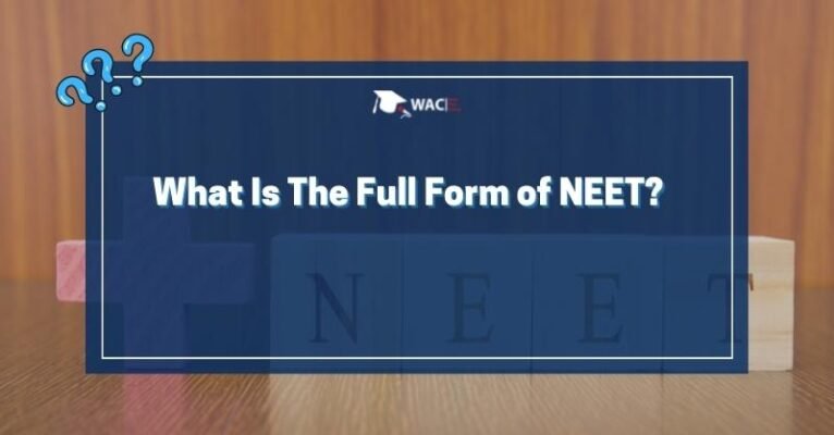 What Is The Full Form of NEET?