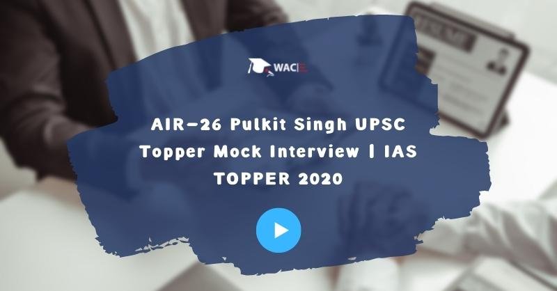 Rank-26 Pulkit Singh UPSC Topper Mock Interview | IAS TOPPER 2020