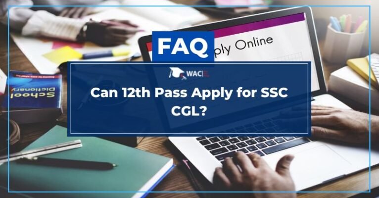Can 12th Pass Apply for SSC CGL?