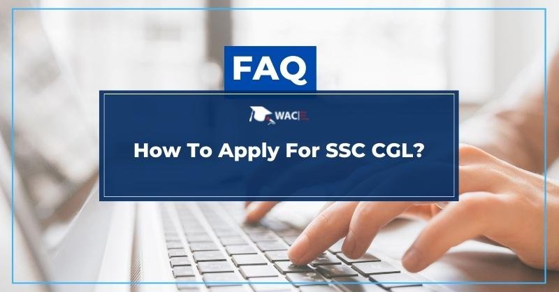 How To Apply For SSC CGL?