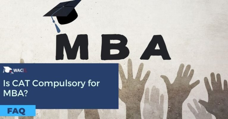 Is CAT Compulsory for MBA?