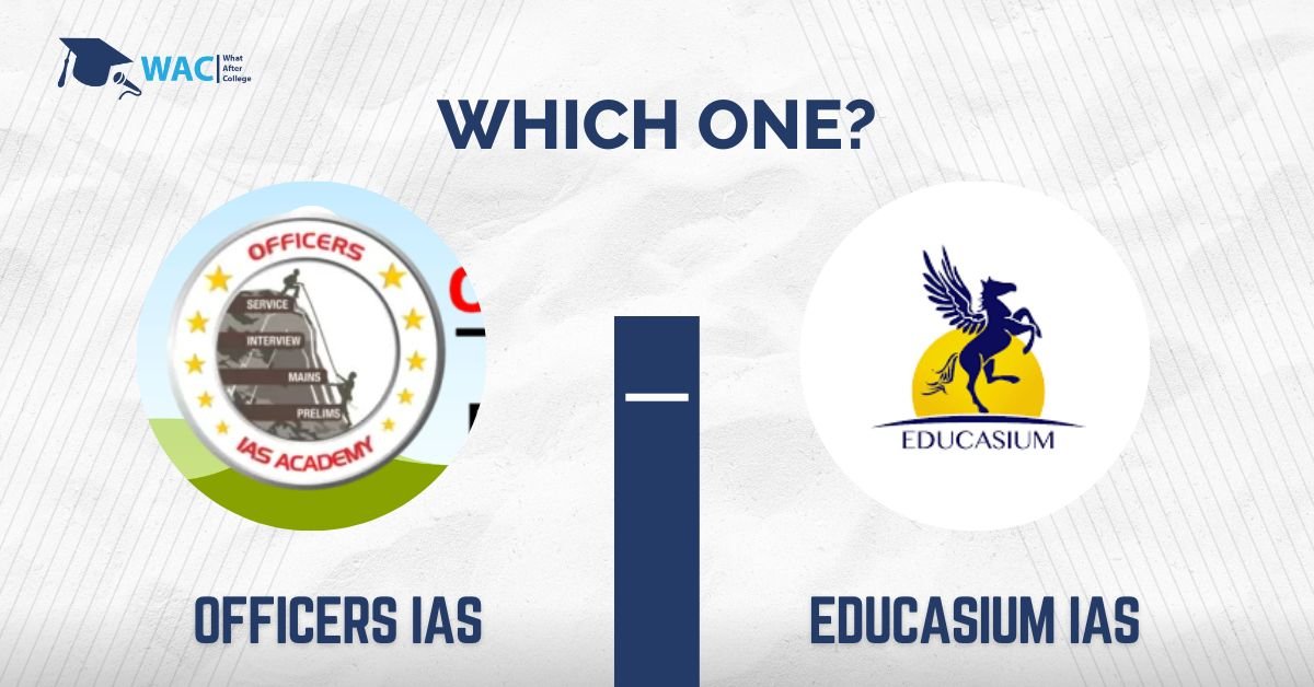 Institute Comparison: Officers IAS vs Educasium IAS Coaching in Chennai
